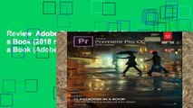Review  Adobe Premiere Pro CC Classroom in a Book (2018 release) (Classroom in a Book (Adobe))