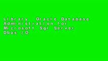 Library  Oracle Database Administration for Microsoft Sql Server Dbas (Oracle Press)