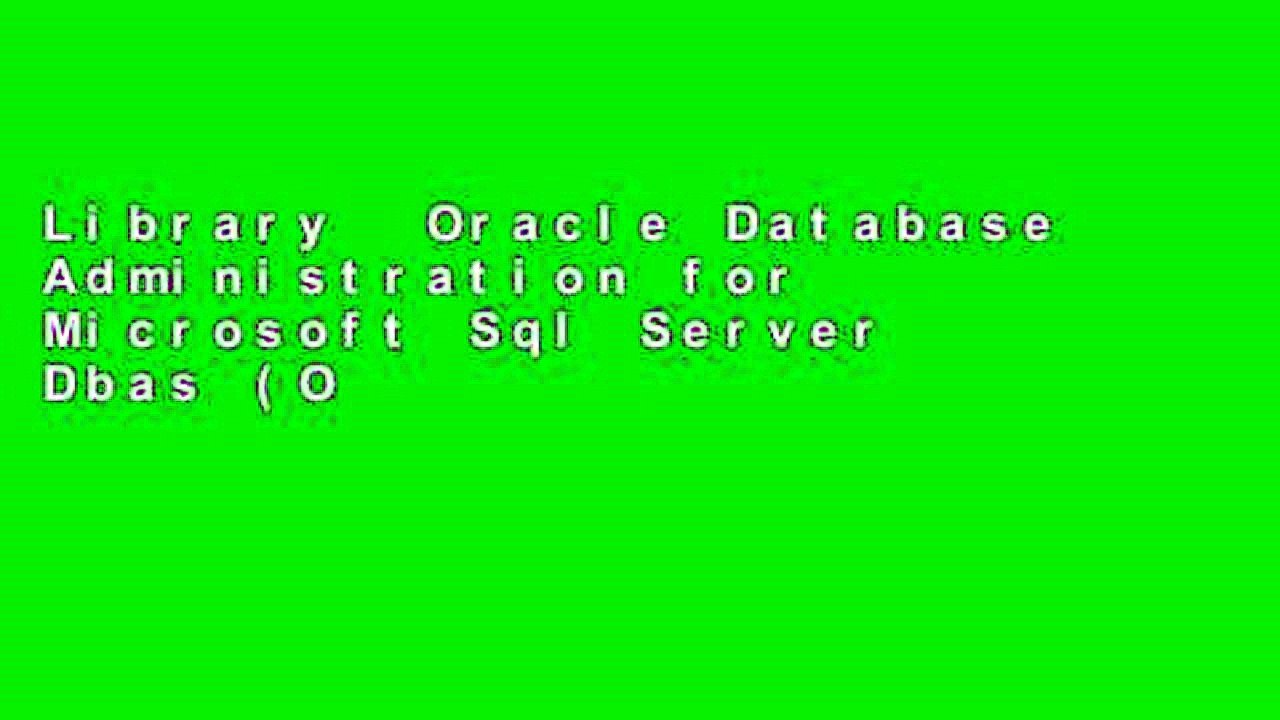 Library  Oracle Database Administration for Microsoft Sql Server Dbas (Oracle Press)