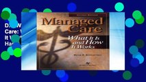 D.O.W.N.L.O.A.D [P.D.F] Managed Care: What it is and How it Works (Managed Health Care Handbook