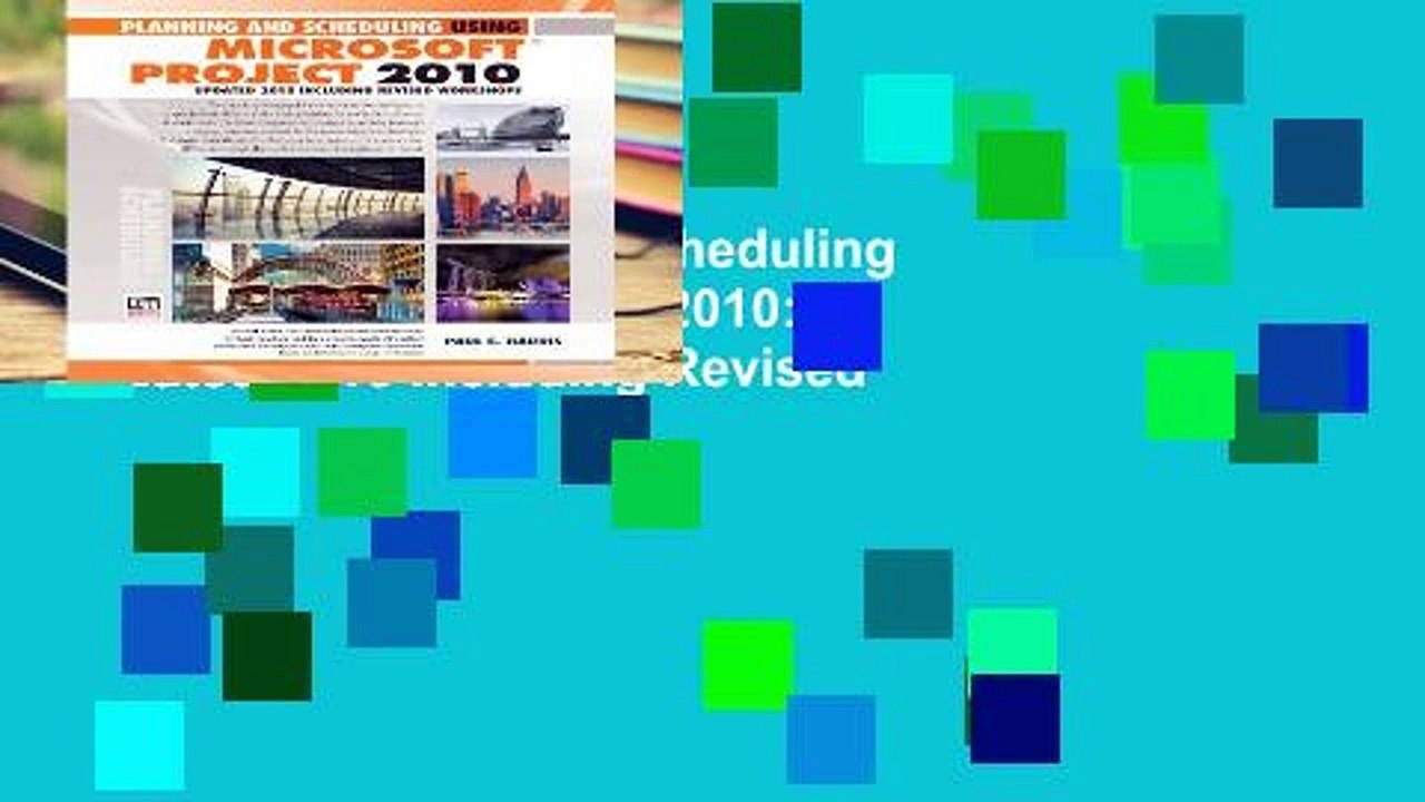 Library  Planning and Scheduling Using Microsoft Project 2010: Updated 2013 Including Revised