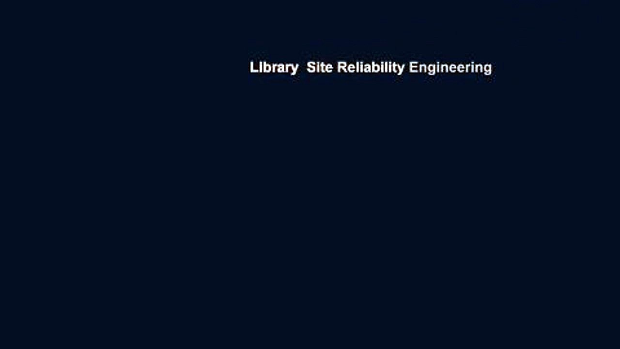 Library  Site Reliability Engineering