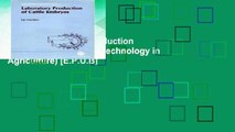 [P.D.F] Laboratory Production of Cattle Embryos (Biotechnology in Agriculture) [E.P.U.B]