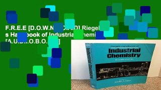 F.R.E.E [D.O.W.N.L.O.A.D] Riegel s Handbook of Industrial Chemistry [A.U.D.I.O.B.O.O.K]