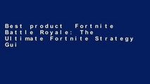 Best product  Fortnite Battle Royale: The Ultimate Fortnite Strategy Guide   400 Tips and Tricks