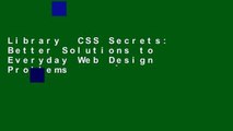 Library  CSS Secrets: Better Solutions to Everyday Web Design Problems