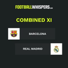 Barcelona vs Real Madrid: Combined XI