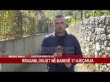 RRAGAM, DIGJET NË BANESË 17-VJEÇARJA