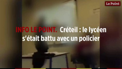 INFO LE POINT. Créteil : le lycéen s'était battu avec un policier