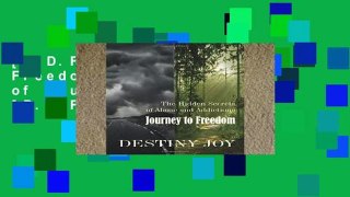 [P.D.F] Journey to Freedom: Hidden Secrets of Abuse and Addictions [P.D.F]