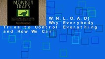 F.R.E.E [D.O.W.N.L.O.A.D] Monkeytraps: Why Everybody Tries to Control Everything and How We Can