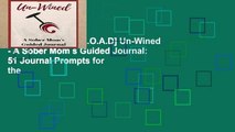 F.R.E.E [D.O.W.N.L.O.A.D] Un-Wined - A Sober Mom s Guided Journal: 51 Journal Prompts for the