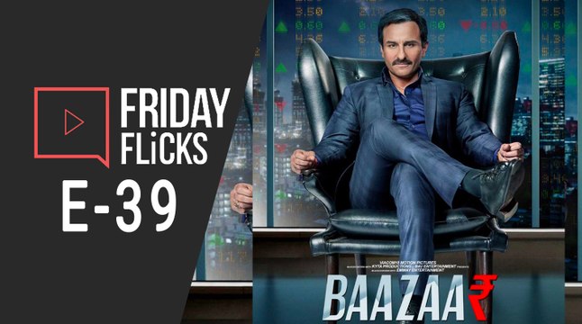 Friday Flicks E-39 | Baazaar | Saif Ali Khan | Deepika Ranveer | Aamir Khan | Jab We Met | Bhaadhi Ho |