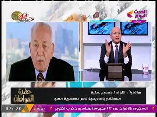 ل. ممدوح عطية: مصر ستهزم إسرائيل 20 مرة إذا حاولت مهاجمتنا