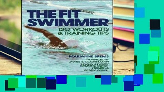 Popular The Fit Swimmer: 120 Workouts Training Tips: 120 Workouts and Training Tips