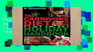 F.R.E.E [D.O.W.N.L.O.A.D] The Carnivore Diet Holiday Handbook: How to Thrive   Survive the