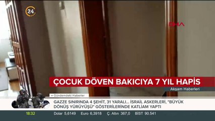 Çocuk döven bakıcıya 7 yıl hapis cezası