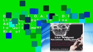 D.O.W.N.L.O.A.D [P.D.F] Live Without Nicotine Addiction: Easy Ways to Quit Smoking, Get Rid of