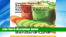 F.R.E.E [D.O.W.N.L.O.A.D] Detox: Natural Recipes to Cleanse,Rejuvenate, Recharge   Renew your