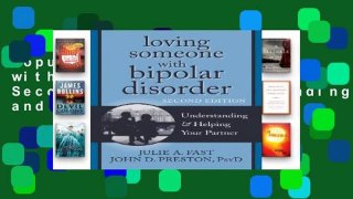 Popular Loving Someone with Bipolar Disorder, Second Edition: Understanding and Helping Your