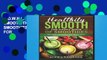 D.O.W.N.L.O.A.D [P.D.F] HEALTHILY SMOOTH-THE HAPPY BOOK OF SMOOTHIES. INCLUDES SMOOTHIES FOR
