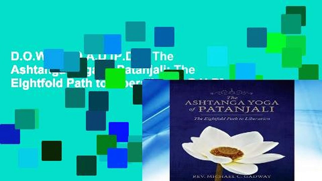 D.O.W.N.L.O.A.D [P.D.F] The Ashtanga Yoga of Patanjali: The Eightfold Path to Liberation [E.P.U.B]