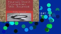 [P.D.F] Nurses Don t Complain, We Journal: Daily Journal [A.U.D.I.O.B.O.O.K]