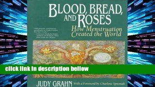 Library  Blood, Bread and Roses: How Menstruation Created the World