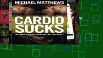 Library  Cardio Sucks: The Simple Science of Losing Fat Fast.Not Muscle