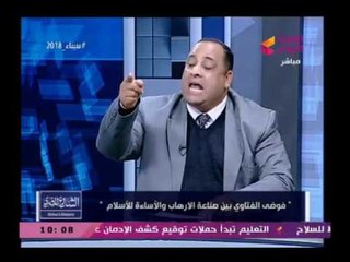 عالم أزهري عن فوضى الفتاوي" يهاجم الإعلام والفنانين"تأثير ممثل واحد في الأفلام يفوق عشرات الخطباء"