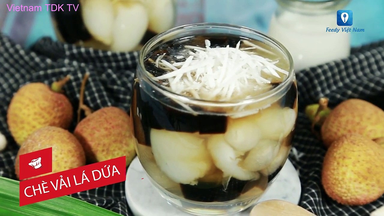 Hướng dẫn cách làm món CHÈ VẢI LÁ DỨA | Vietnam TDK TV