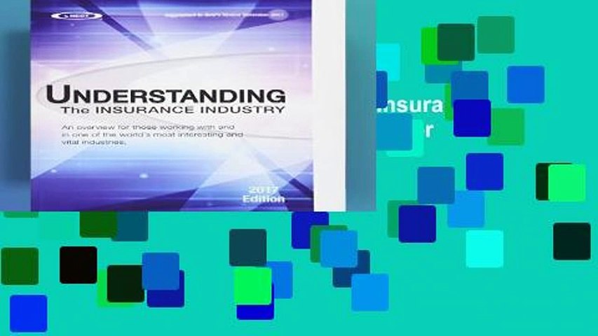 Best product  Understanding the Insurance Industry 2017 Edition: An Overview for Those Working
