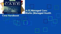 F.R.E.E [D.O.W.N.L.O.A.D] Managed Care: What It Is and How It Works (Managed Health Care Handbook
