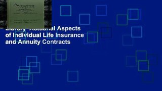 Library  Actuarial Aspects of Individual Life Insurance and Annuity Contracts