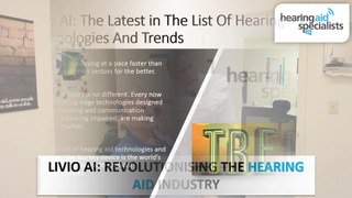 Livio AI Revolutionising The Hearing Aid Industry