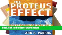 D.O.W.N.L.O.A.D [P.D.F] The Proteus Effect: Stem Cells and Their Promise for Medicine