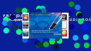 F.R.E.E [D.O.W.N.L.O.A.D] Principles and Techniques of Practical Biochemistry [A.U.D.I.O.B.O.O.K]
