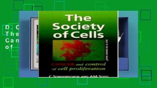 D.O.W.N.L.O.A.D [P.D.F] The Society of Cells: Cancer and Control of Cell Proliferation