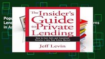 Popular The Insider s Guide to Private Lending: How to Earn Safe and Consistent Returns in Any