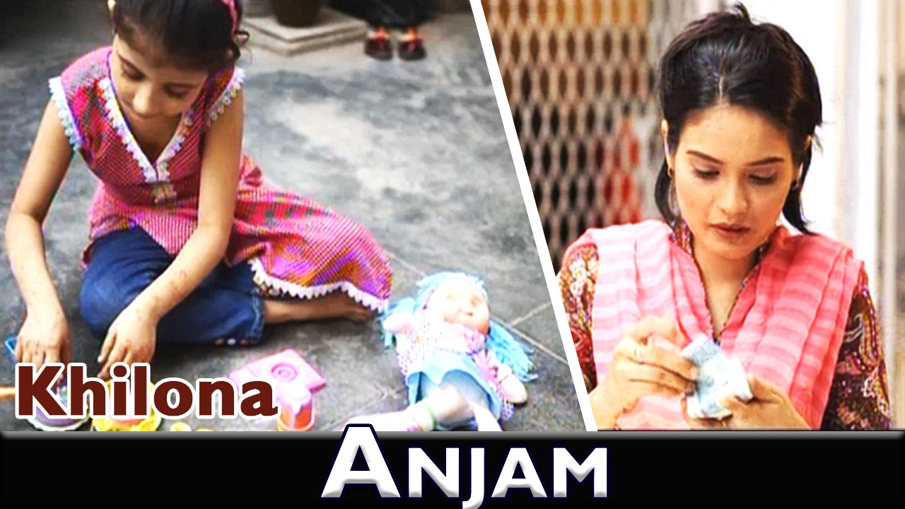 Anjaam Episode 09 - (Khilona)