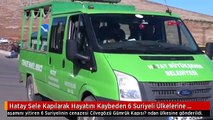 Hatay Sele Kapılarak Hayatını Kaybeden 6 Suriyeli Ülkelerine Gönderildi