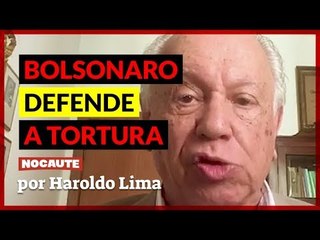 NEM OS TORTURADORES DA DITADURA DEFENDIAM A TORTURA, COMO FAZ BOLSONARO