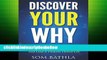 LibraryDiscover Your Why: Unleash the Power Of Why, Find Your Strengths, Use Obstacles to Your