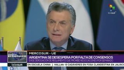 Argentina desesperada por falta de consensos para acuerdo Mercosur-UE
