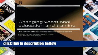 Library  Changing Vocational Education and Training: An International Comparative Perspective