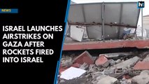 Israel launches airstrikes on Gaza after rockets fired into Israel