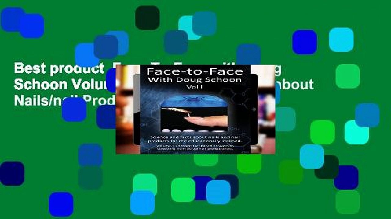 Best product  Face-To-Face with Doug Schoon Volume I: Science and Facts about Nails/nail Products