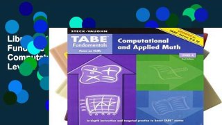 Library  Steck-Vaughn Tabe Fundamentals: Student Edition Computation and Applied Math, Level a