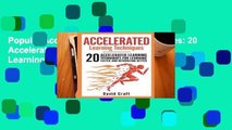 Popular Accelerated Learning Techniques: 20 Accelerated Learning Techniques For Learning Faster