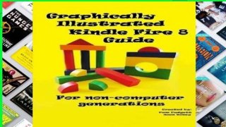 Best product  Graphically Illustrated Kindle Fire 8 Guide: For non-computer generations
